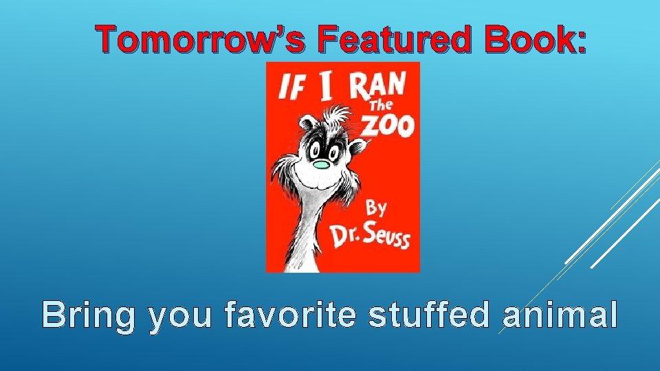 Tomorrow’s Featured Book: Bring you favorite stuffed animal 