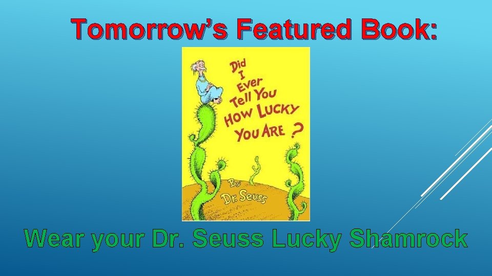 Tomorrow’s Featured Book: Wear your Dr. Seuss Lucky Shamrock 