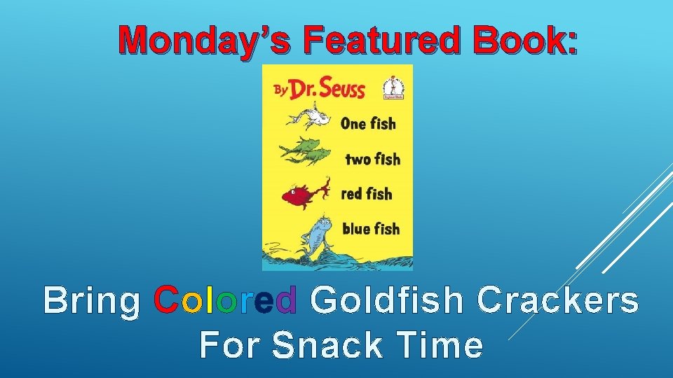 Monday’s Featured Book: Bring Colored Goldfish Crackers For Snack Time 