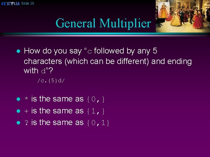Slide 20 General Multiplier l How do you say “c followed by any 5