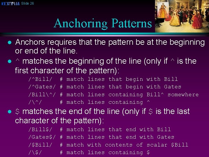 Slide 26 Anchoring Patterns l l Anchors requires that the pattern be at the