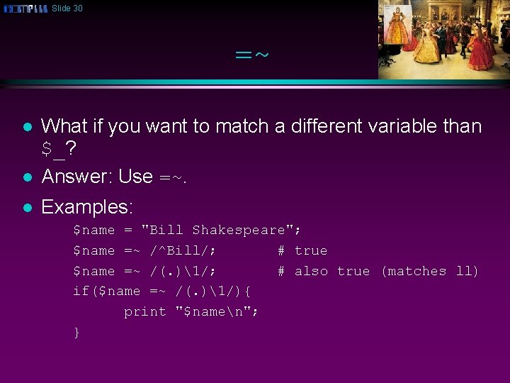 Slide 30 =~ l What if you want to match a different variable than