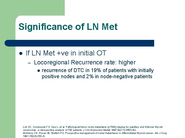 Significance of LN Met l If LN Met +ve in initial OT – Locoregional