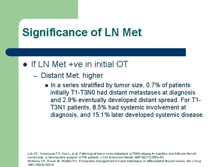 Significance of LN Met l If LN Met +ve in initial OT – Distant