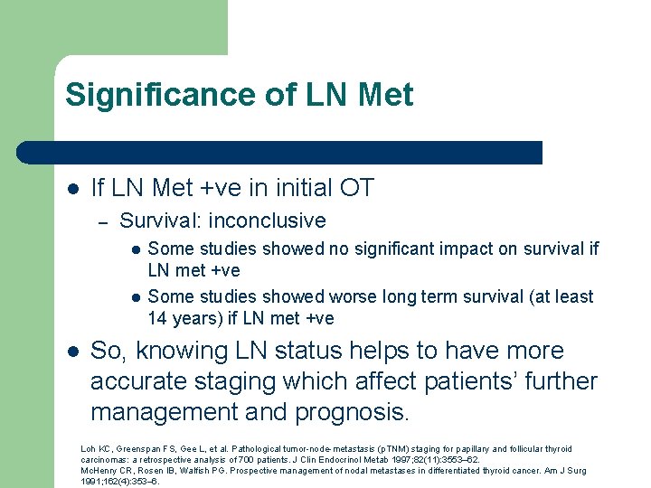 Significance of LN Met l If LN Met +ve in initial OT – Survival:
