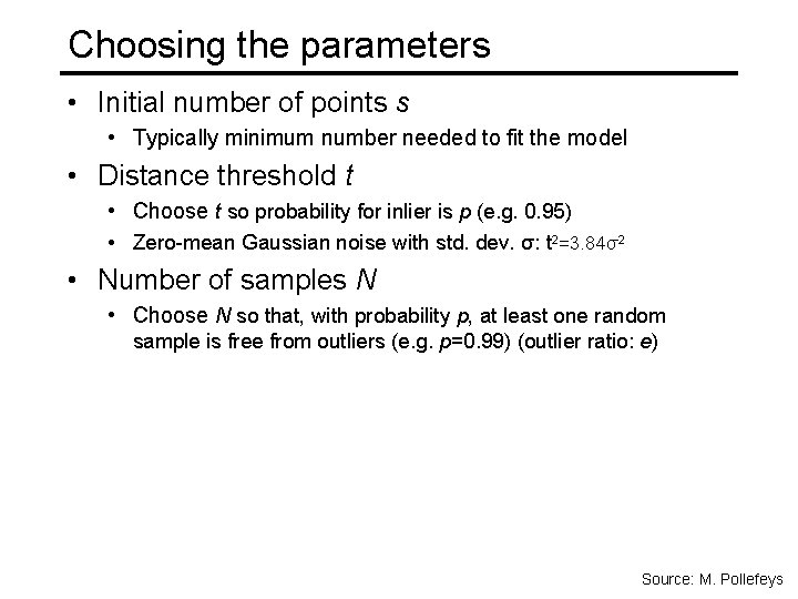 Choosing the parameters • Initial number of points s • Typically minimum number needed