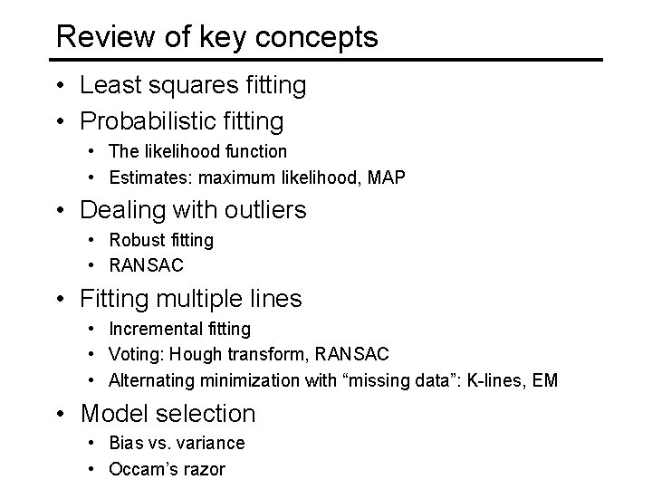 Review of key concepts • Least squares fitting • Probabilistic fitting • The likelihood