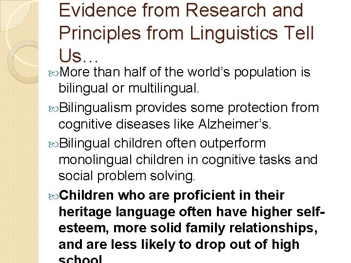 Evidence from Research and Principles from Linguistics Tell Us… More than half of the