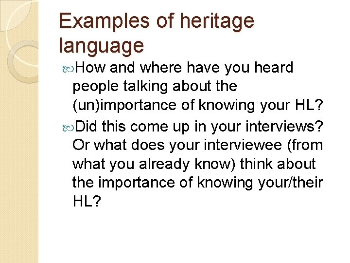 Examples of heritage language How and where have you heard people talking about the