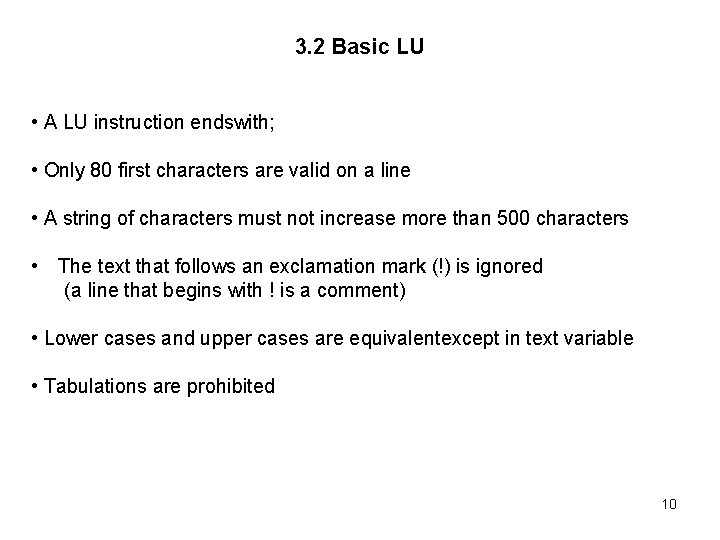 3. 2 Basic LU • A LU instruction endswith; • Only 80 first characters
