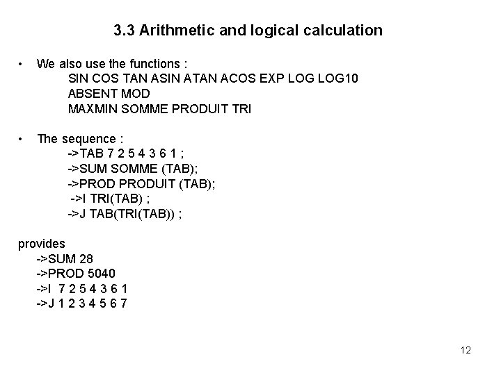 3. 3 Arithmetic and logical calculation • We also use the functions : SIN