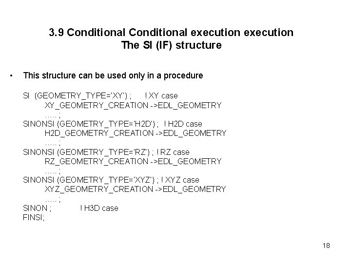 3. 9 Conditional execution The SI (IF) structure • This structure can be used