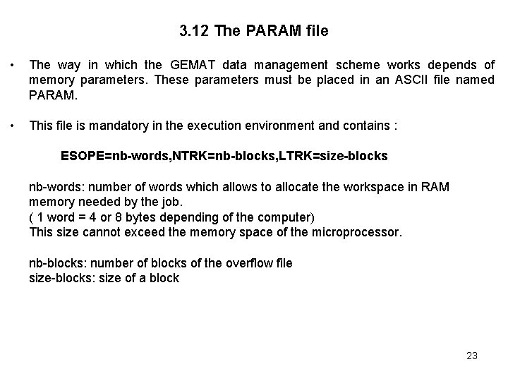 3. 12 The PARAM file • The way in which the GEMAT data management