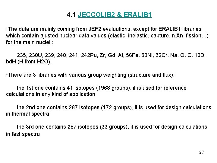 4. 1 JECCOLIB 2 & ERALIB 1 • The data are mainly coming from