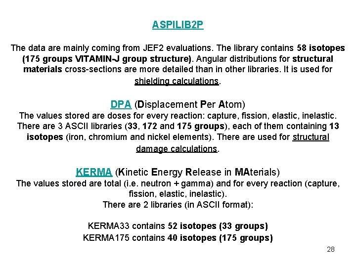 ASPILIB 2 P The data are mainly coming from JEF 2 evaluations. The library