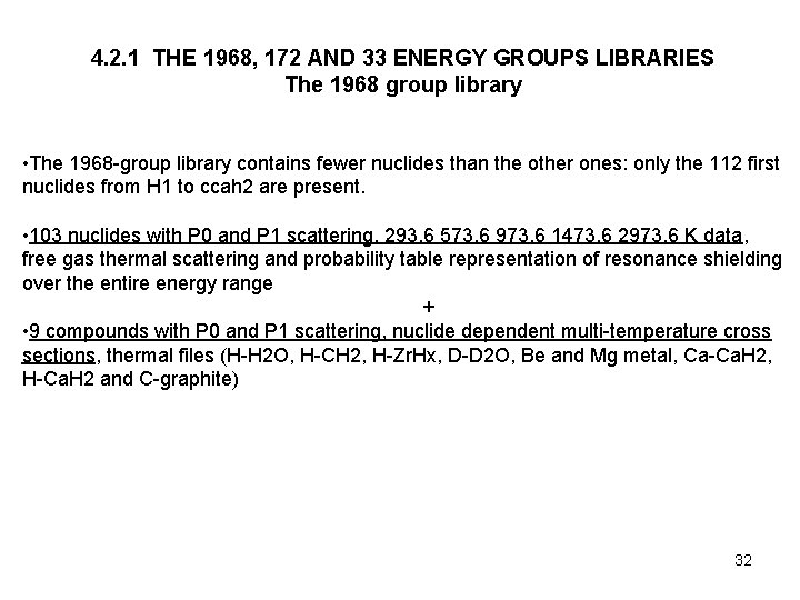 4. 2. 1 THE 1968, 172 AND 33 ENERGY GROUPS LIBRARIES The 1968 group