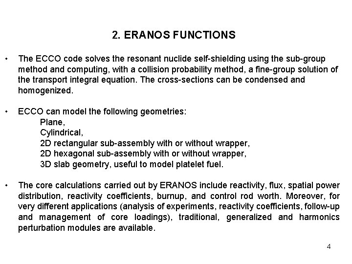 2. ERANOS FUNCTIONS • The ECCO code solves the resonant nuclide self-shielding using the