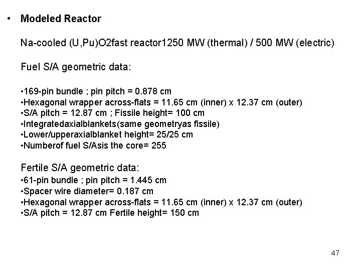  • Modeled Reactor Na-cooled (U, Pu)O 2 fast reactor 1250 MW (thermal) /