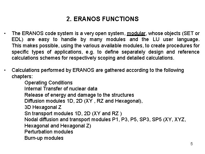 2. ERANOS FUNCTIONS • The ERANOS code system is a very open system, modular,