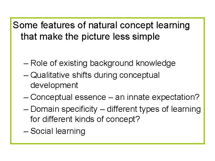 Some features of natural concept learning that make the picture less simple – Role