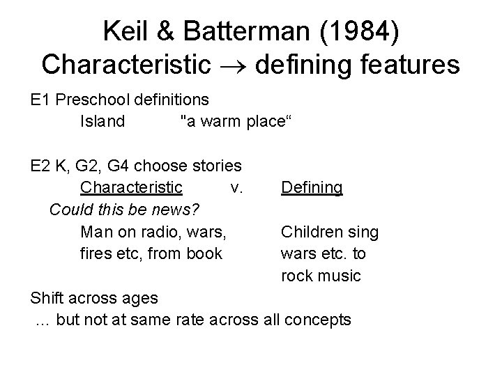 Keil & Batterman (1984) Characteristic defining features E 1 Preschool definitions Island "a warm