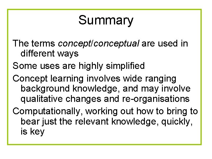 Summary The terms concept/conceptual are used in different ways Some uses are highly simplified