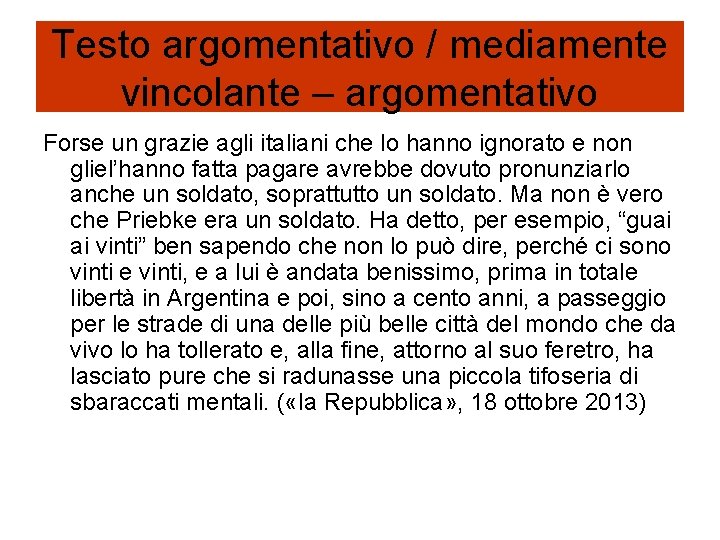 Testo argomentativo / mediamente vincolante – argomentativo Forse un grazie agli italiani che lo Testo argomentativo / mediamente vincolante – argomentativo Forse un grazie agli italiani che lo