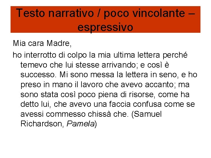 Testo narrativo / poco vincolante – espressivo Mia cara Madre, ho interrotto di colpo Testo narrativo / poco vincolante – espressivo Mia cara Madre, ho interrotto di colpo