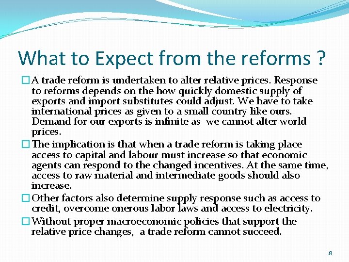 What to Expect from the reforms ? �A trade reform is undertaken to alter