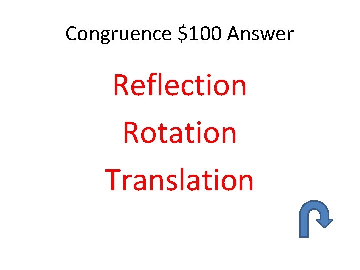 Congruence $100 Answer Reflection Rotation Translation 