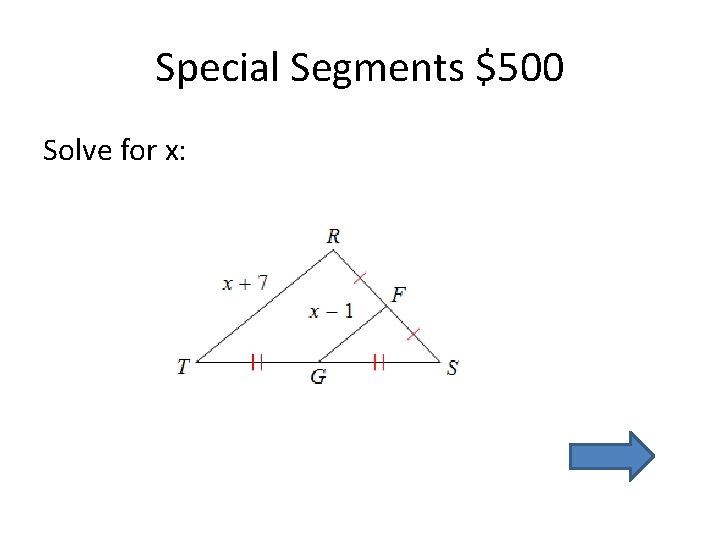 Special Segments $500 Solve for x: 