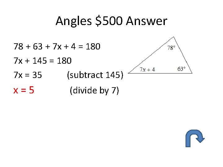 Angles $500 Answer 78 + 63 + 7 x + 4 = 180 7 Angles $500 Answer 78 + 63 + 7 x + 4 = 180 7