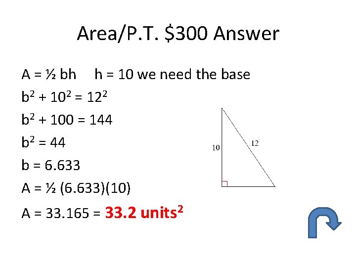 Area/P. T. $300 Answer A = ½ bh h = 10 we need the Area/P. T. $300 Answer A = ½ bh h = 10 we need the