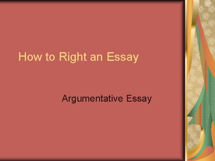 How to Right an Essay Argumentative Essay 