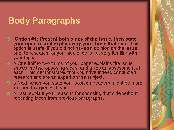 Body Paragraphs Option #1: Present both sides of the issue, then state your opinion
