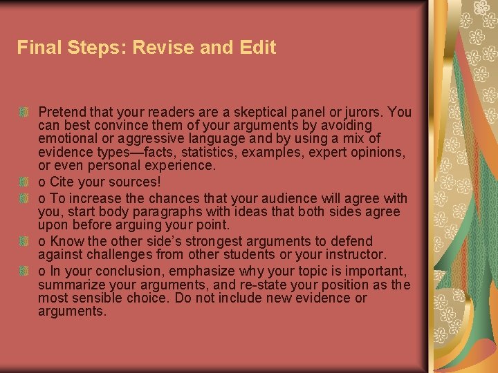 Final Steps: Revise and Edit Pretend that your readers are a skeptical panel or
