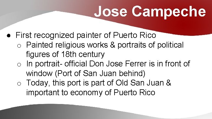 Jose Campeche ● First recognized painter of Puerto Rico o Painted religious works &