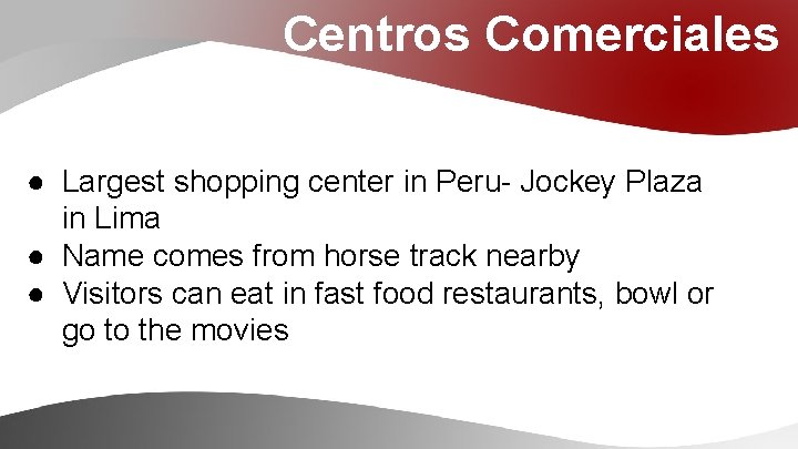 Centros Comerciales ● Largest shopping center in Peru- Jockey Plaza in Lima ● Name