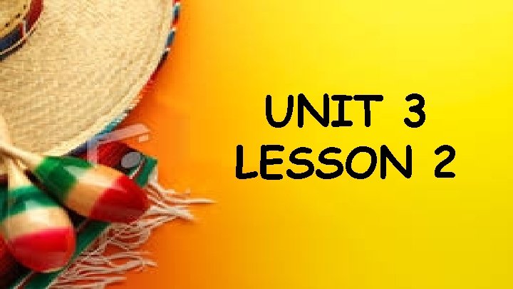 UNIT 3 LESSON 2 