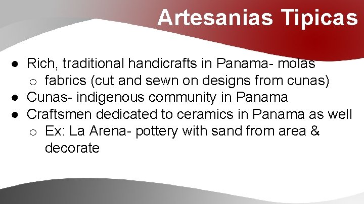 Artesanias Tipicas ● Rich, traditional handicrafts in Panama- molas o fabrics (cut and sewn