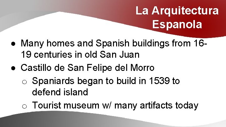 La Arquitectura Espanola ● Many homes and Spanish buildings from 1619 centuries in old