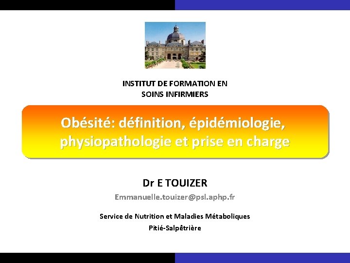 INSTITUT DE FORMATION EN SOINS INFIRMIERS Obésité: définition, épidémiologie, physiopathologie et prise en charge