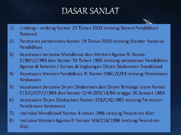 DASAR SANLAT 1) 2) 3) 4) 5) 6) 7) 8) Undang – undang Nomor