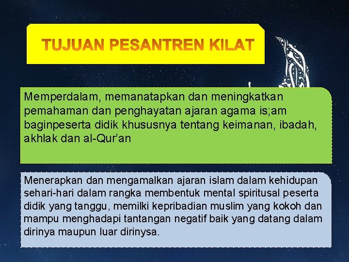 Memperdalam, memanatapkan dan meningkatkan pemahaman dan penghayatan ajaran agama is; am baginpeserta didik khususnya