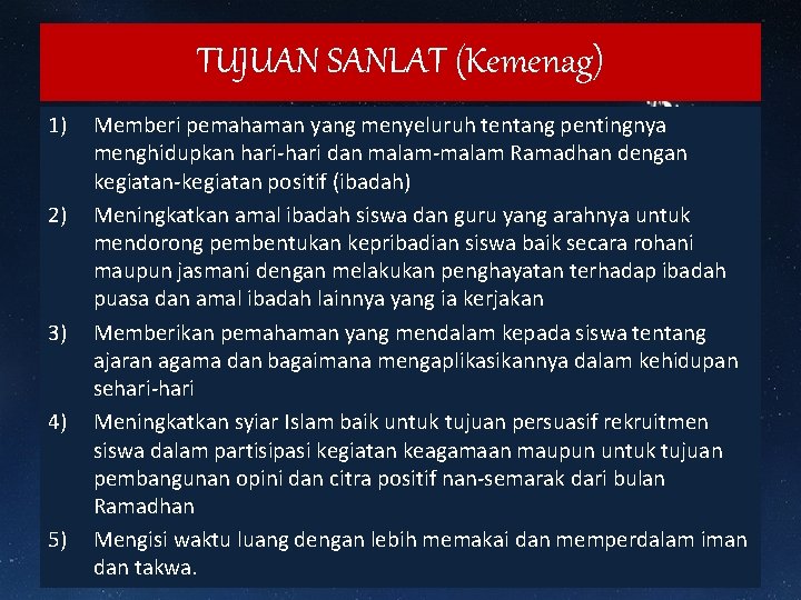 TUJUAN SANLAT (Kemenag) 1) 2) 3) 4) 5) Memberi pemahaman yang menyeluruh tentang pentingnya