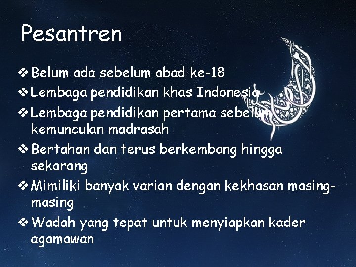Pesantren v Belum ada sebelum abad ke-18 v Lembaga pendidikan khas Indonesia v Lembaga