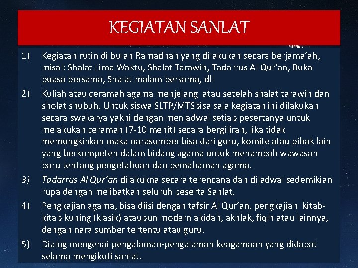 KEGIATAN SANLAT 1) 2) 3) 4) 5) Kegiatan rutin di bulan Ramadhan yang dilakukan