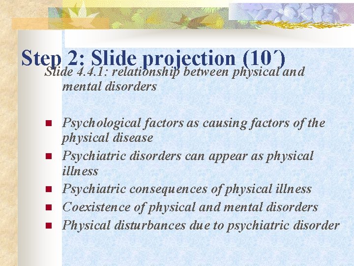 Step 2: Slide projection (10΄) Slide 4. 4. 1: relationship between physical and mental