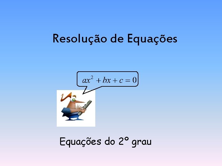 Resolução de Equações do 2º grau 