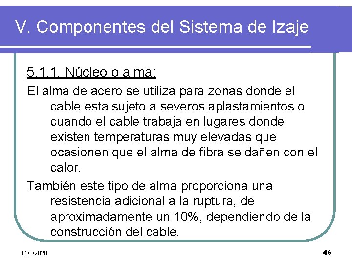 V. Componentes del Sistema de Izaje 5. 1. 1. Núcleo o alma: El alma